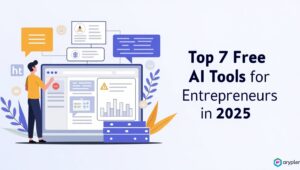 Top 7 Free AI Tools for Entrepreneurs in 2025