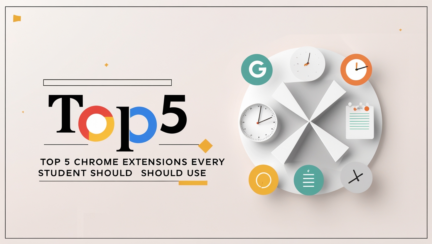 Top 5 Chrome Extensions Every Student Should Use